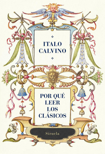 Por Qué Leer Los Clásicos, De Calvino, Italo. Editorial Siruela, Tapa Blanda, Edición 1 En Castellano, 2023
