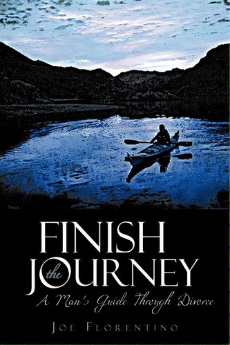 Finish The Journey, De Joe Florentino. Editorial Iuniverse, Tapa Blanda En Inglés