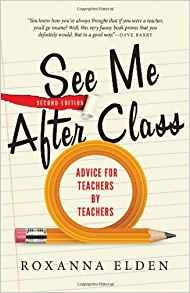 See Me After Class Advice For Teachers By Teachers