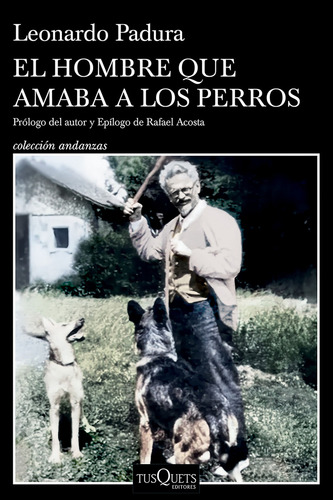 El Hombre Que Amaba A Los Perros (edición 15 Aniversario)