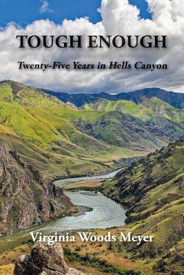 Libro Tough Enough: Twenty-five Years In Hells Canyon - M...