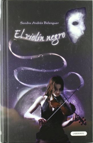 El Violín Negro (Narrativa fantástica), de Andrés Belenguer, Sandra. Editorial Ediciones del Laberinto, tapa pasta dura, edición 1 en español, 2009