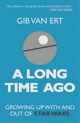 A Long Time Ago: Growing Up With And Out Of Star Wars, De Van Ert, Gib. Editorial Createspace, Tapa Blanda En Inglés