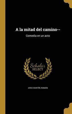 Libro A La Mitad Del Camino-- : Comedia En Un Acto - Roma...