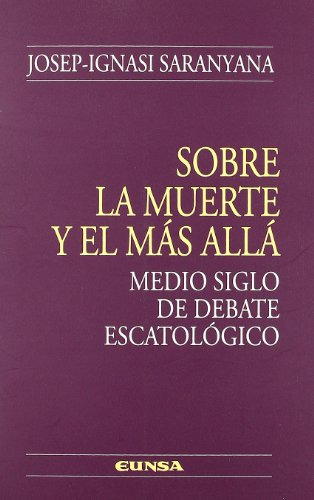 Libro Sobre La Muerte Y El Mas Alla  De Saranyana Josep Ign