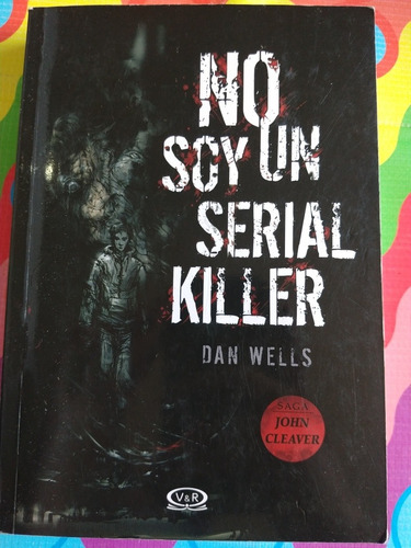 Libro No Soy Un Serial Killer Dan Wells