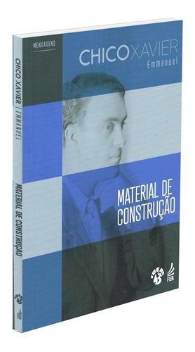 Material De Construção, De Médium: Francisco Cândido Xavier / Ditado Por: Emmanuel. Série Não Aplica, Vol. Não Aplica. Editora Feb, Capa Mole, Edição Não Aplica Em Português, 2021