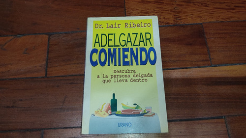 Adelgazar Comiendo- Dr.ribeiro- Urano- (usado Como Nuevo)