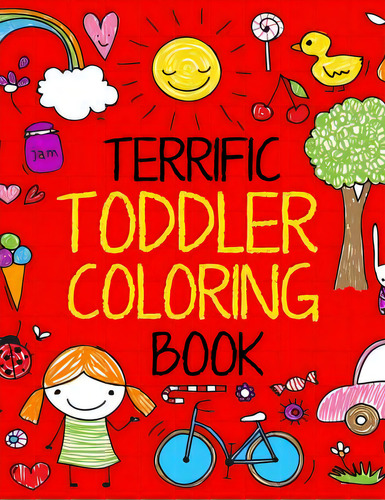 Terrific Toddler Coloring Book: Coloring Book For Toddlers: Easy Educational Coloring Book For Bo..., De Books, Kids Coloring. Editorial Createspace, Tapa Blanda En Inglés
