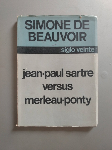Jean Paul Sartre Versus Merleau Ponty -  Beauvoir, Simone De