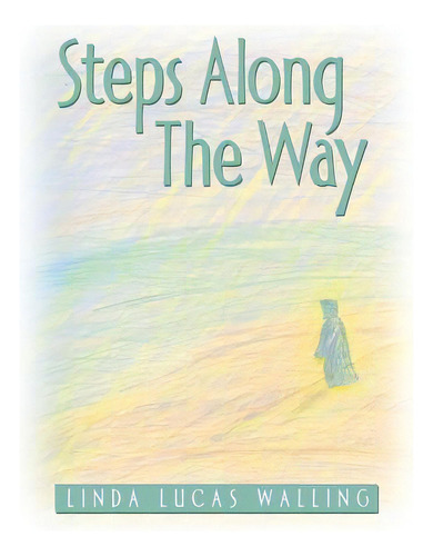 Steps Along The Way, De Walling, Linda Lucas. Editorial Balboa Pr, Tapa Blanda En Inglés