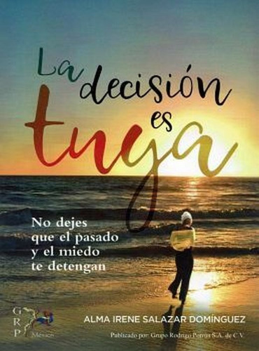 Decision Es Tuya No Dejes Alma Irene Salazar Grp Doncel