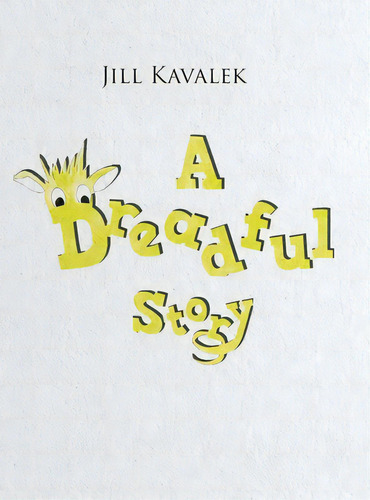A Dreadful Story, De Kavalek, Jill. Editorial Tellwell Talent, Tapa Dura En Inglés