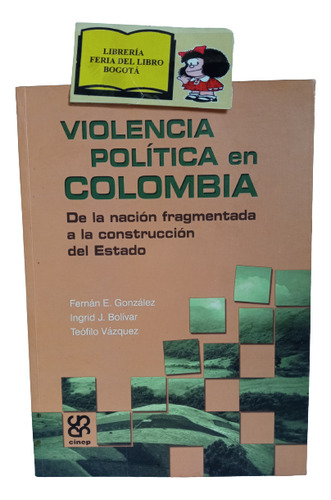 Violencia Política En Colombia - Cinep - Quinta Edición 