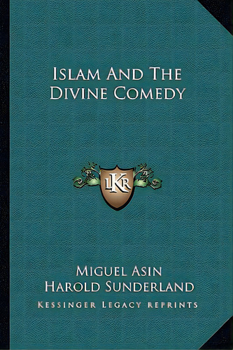 Islam And The Divine Comedy, De Asin, Miguel. Editorial Kessinger Pub Llc, Tapa Blanda En Inglés