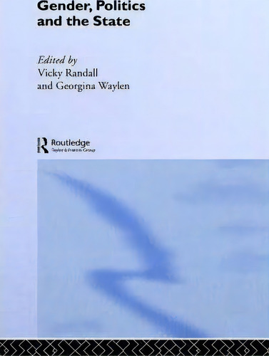 Gender, Politics And The State, De Vicky Randall. Editorial Taylor Francis Ltd, Tapa Dura En Inglés
