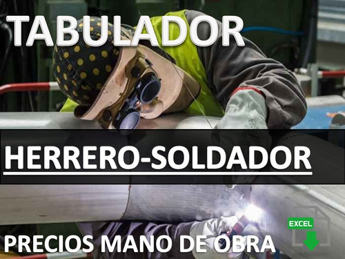 Tabulador Herrero-soldador Precios Mano De Obra Actualizado