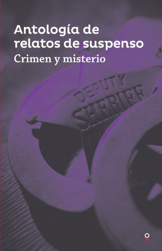 Antologia De Relatos De Suspenso - Crimen Y Misterio - Juven