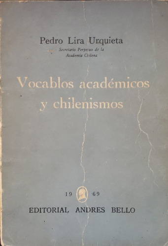 Vocablos Académicos Y Chilenismos - Pedro Lira Urquieta