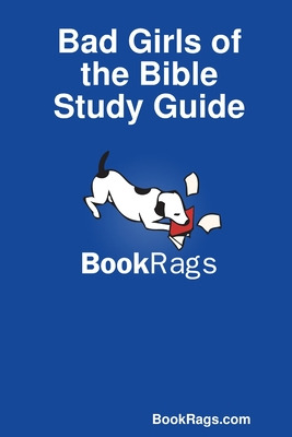 Libro Bad Girls Of The Bible Study Guide - Bookrags Com