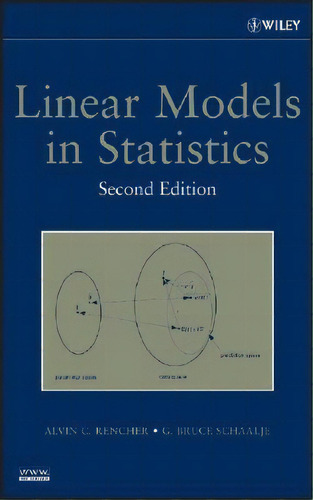 Linear Models In Statistics, De Alvin C. Rencher. Editorial John Wiley Sons Ltd, Tapa Dura En Inglés
