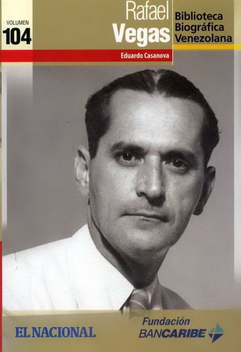 Rafael Vegas (biografía / Nuevo) / Adolfo Borges
