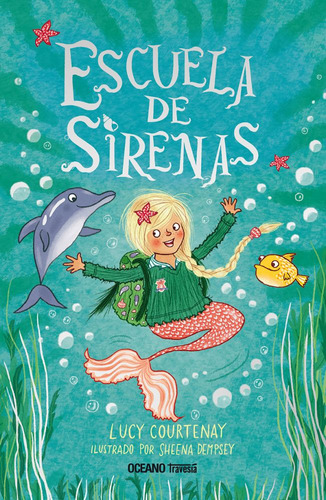 Escuela De Sirenas, De Courtenay, Lucy. Editorial Oceano Travesia, Tapa Blanda En Español, 1