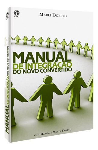 Manual de integração do novo convertido, de Doreto, Marli. Editora Casa Publicadora das Assembleias de Deus, capa mole em português, 2007