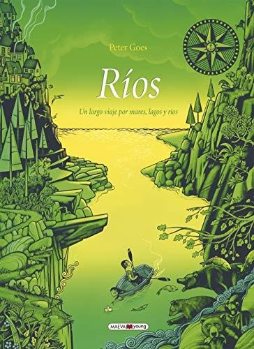 Ríos: Un Largo Viaje Por Mares, Lagos Y Ríos (libros Para Lo