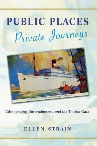 Public Places, Private Journeys, De Ellen Strain. Editorial Rutgers University Press, Tapa Blanda En Inglés