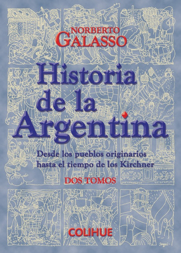 Historia De La Argentina - Galasso - Estuche 2 Tomos, de Galasso, Norberto. Editorial Colihue, tapa blanda en español, 2011