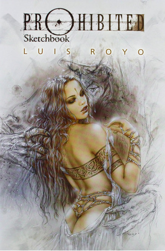 Libro: Prohibited Sketchbook. Royo, Luis. Norma Editorial