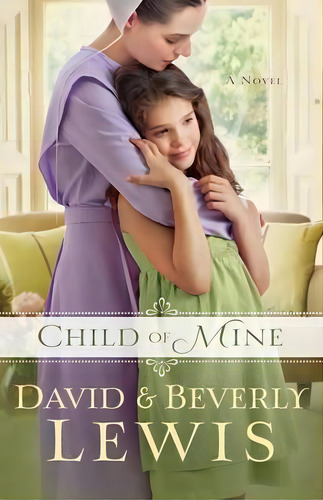 Child Of Mine, De David Lewis., Vol. 1. Editorial Baker Publishing Group, Tapa Blanda En Inglés