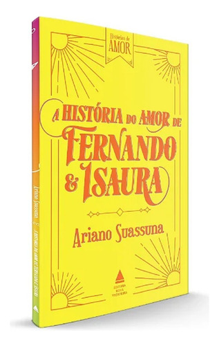 A História Do Amor De Fernando E Isaura, De Ariano Suassuna. Editora Nova Fronteira, Capa Mole Em Português, 2021