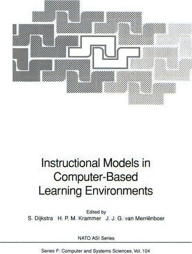 Instructional Models In Computer-based Learning Environments, De Sanne Dijkstra. Nato Asi Series, Vol. 1. Editorial Springer Verlag Berlin Heidelberg Gmbh Co Kg, Tapa Dura En Inglés