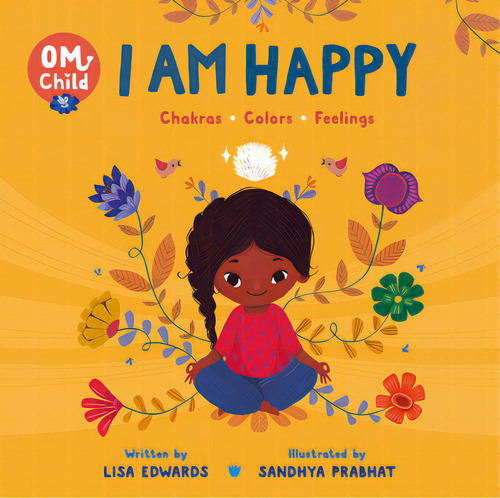 Om Child: I Am Happy: Chakras, Colors, And Feelings, De Edwards, Lisa. Editorial Harper Festival, Tapa Dura En Inglés