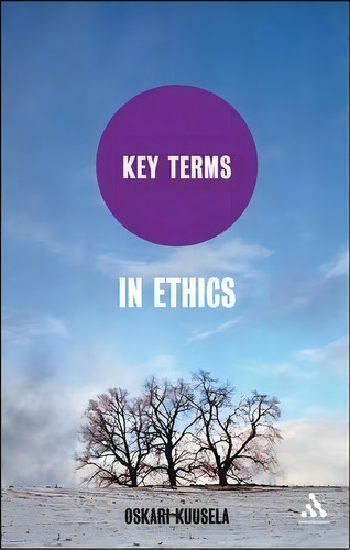 Key Terms In Ethics, De Oskari Kuusela. Editorial Continuum Publishing Corporation, Tapa Blanda En Inglés