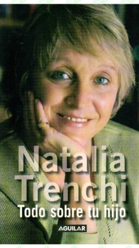 Todo Sobre Tu Hijo Natalia Trenchi (enviamos)