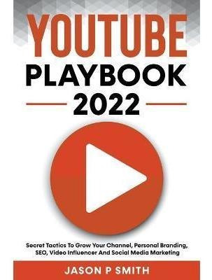 Libro Youtube Playbook 2022 Secret Tactics To Grow Your C...
