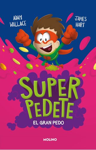 Superpedete 2 - El gran pedo, de Wallace, Adam. Serie Molino Editorial Molino, tapa blanda en español, 2022