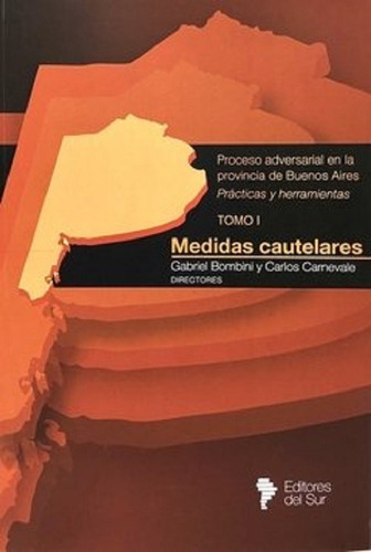 Proceso Adversarial En La Provincia De Buenos Aires - Medidas Cautelares -, De Bombini, Gabriel Y Carnevale, Carlos. Editorial Editores Del Sur En Español