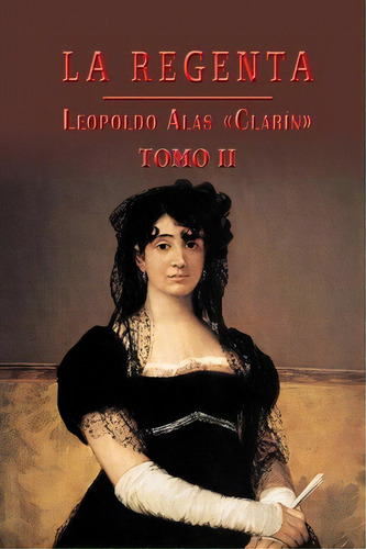 La Regenta (tomo 2), De Leopoldo Alas Clarin. Editorial Createspace Independent Publishing Platform, Tapa Blanda En Español