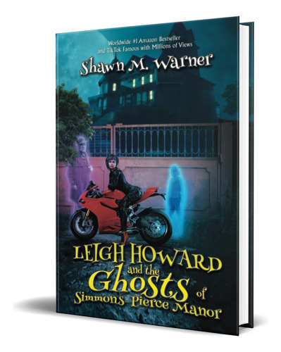 Leigh Howard And The Ghosts, De Shawn M. Warner. Editorial Black Rose Writing, Tapa Blanda En Inglés, 2022