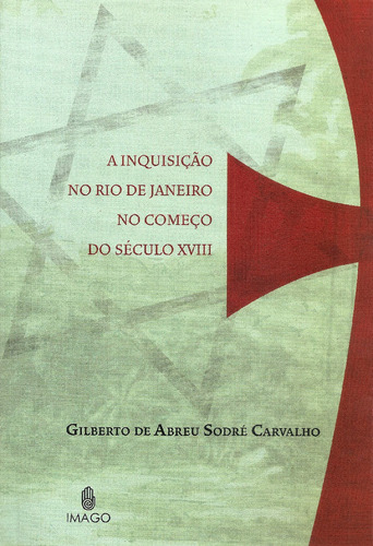 Livro A Inquisição No Rio De Janeiro No Começo Do Século ...