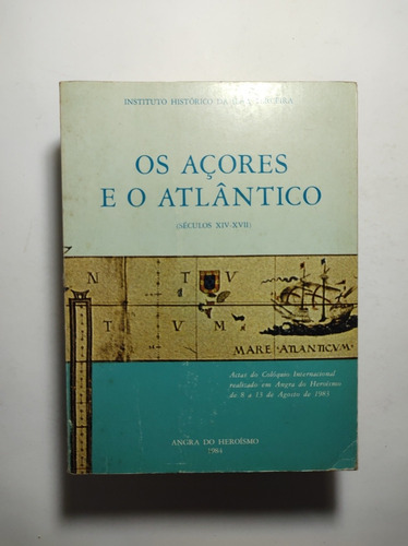 Os Acores E O Atlantico ( Seculos Xiv - Vvii) , Instituto Hi (Usado)