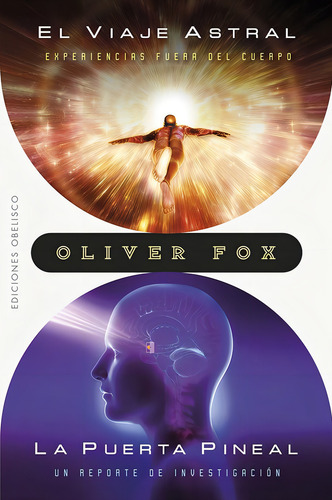 El Viaje Astral La Puerta Pineal, De Fox, Oliver. Editorial Ediciones Obelisco S.l., Tapa Blanda En Español