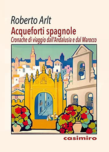 Libro Acqueforti Spagnole De Arlt Roberto Casimiro