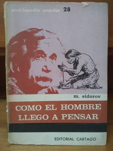 Como Llego El Hombre A Pensar. M. Sidorov.