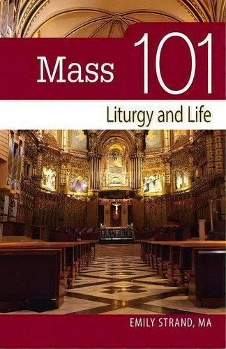 Mass 101, De Emily Strand. Editorial Liguori Publications U S, Tapa Blanda En Inglés