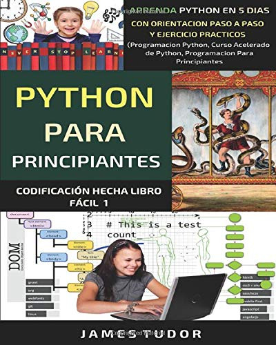 Python Para Principiantes: Aprenda Python En 5 Dias Con Orie